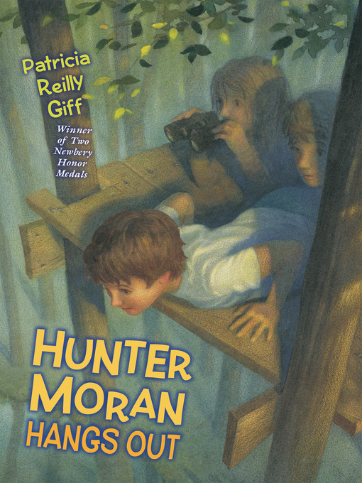 Title details for Hunter Moran Hangs Out by Patricia Reilly Giff - Available